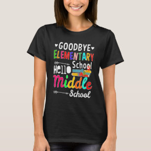 Graduation Bye Elementary Hello Middle School for  T-Shirt