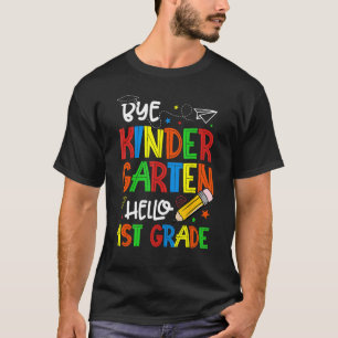 Graduation Bye Kindergarten Hello 1st Grade Back t T-Shirt