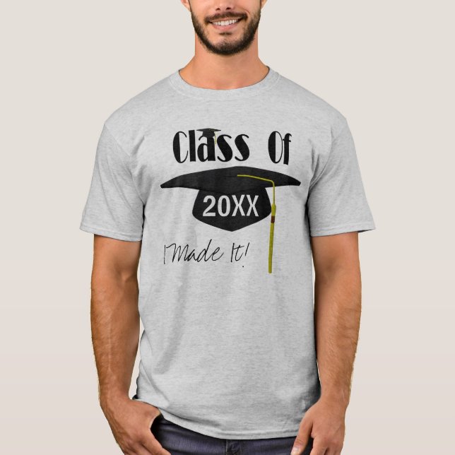 Graduation Cap And Tassel I Made It Funny T-Shirt (Front)