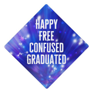 Graduation Cap Topper - Happy Free Confused