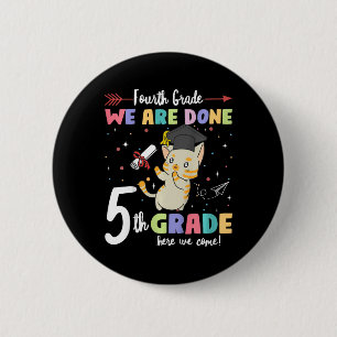 Graduation Cat 4th Grade We Are Done 5th Grade Her Button