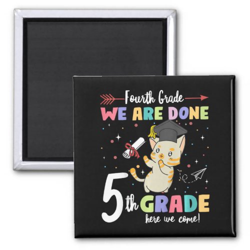 Graduation Cat 4th Grade We Are Done 5th Grade Her Magnet
