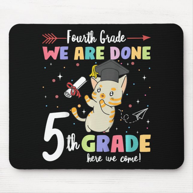 Graduation Cat 4th Grade We Are Done 5th Grade Her Mouse Pad (Front)