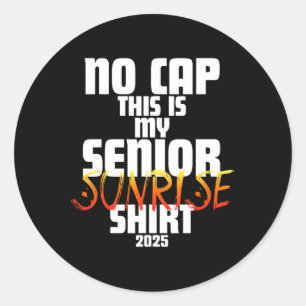 Graduation Cl 2025 - No Cap This Is My Senior Sunr Classic Round Sticker
