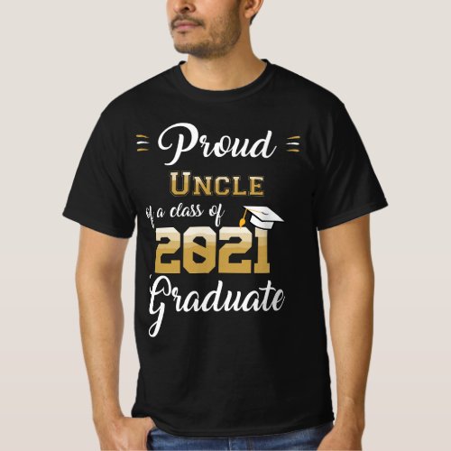 Graduation Class family Proud UNCLE Of a 2021 Grad T_Shirt