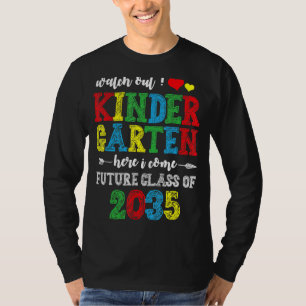 Graduation Class Of 2035 Watch Out Kindergarten He T-Shirt