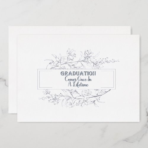 Graduation Comes Once In A Lifetime Foil Invitatio Foil Invitation