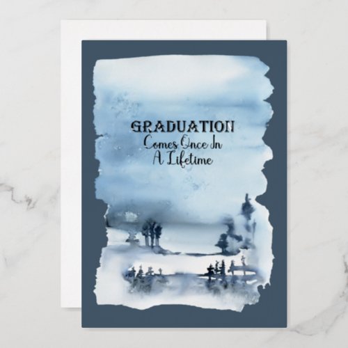 Graduation Comes Once In A Lifetime Foil Invitation