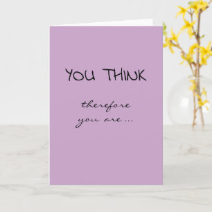 Graduation Congratulations I Think Therefore I Am Card