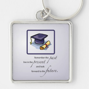 Graduation Congratulations Remember the Past Keychain