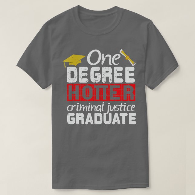 Graduation Criminal Justice Major Graduate  Gift  T-Shirt (Design Front)