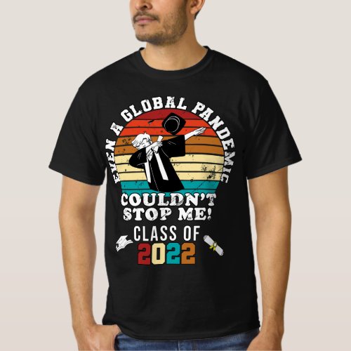 Graduation Day 2022 Even A Global Pandemic Couldn T_Shirt