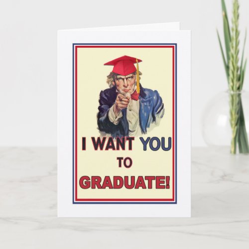 Graduation Encouragement Uncle Sam Giving Orders Card