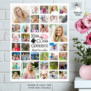 Graduation Funny Kiss My Class Goodbye 35 Photos Poster by MakeItAboutYou at Zazzle