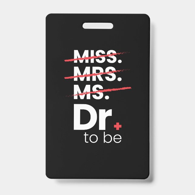 Graduation Gift | Doctor To Be Badge (Front)