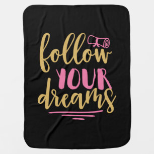 Graduation Gift   Follow Your Dream Baby Blanket