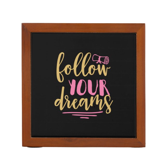 Graduation Gift | Follow Your Dream Desk Organizer (Front)