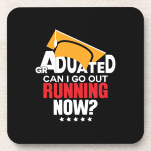 Graduation Gift Graduated Can I Go Out Running Now Beverage Coaster