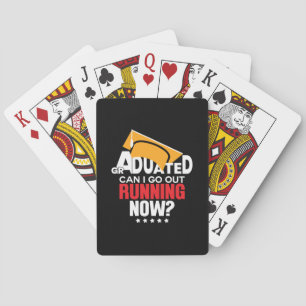 Graduation Gift Graduated Can I Go Out Running Now Poker Cards