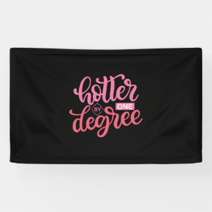 Graduation Gift Hotter By One Degree Banner