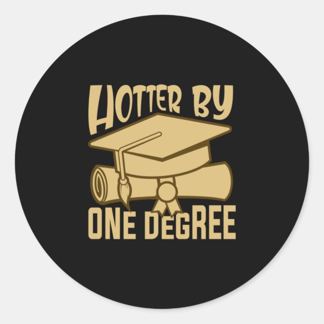 Graduation Gift | Hotter By One Degree Classic Round Sticker (Front)