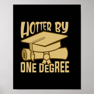 Graduation Gift   Hotter By One Degree Poster