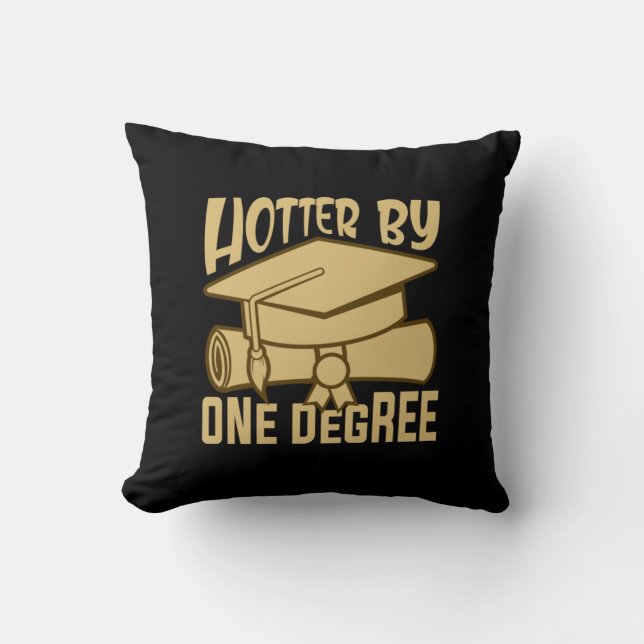 Graduation Gift | Hotter By One Degree Throw Pillow (Front)