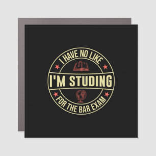 Graduation Gift   I Have No Like I Am Studing Car Magnet