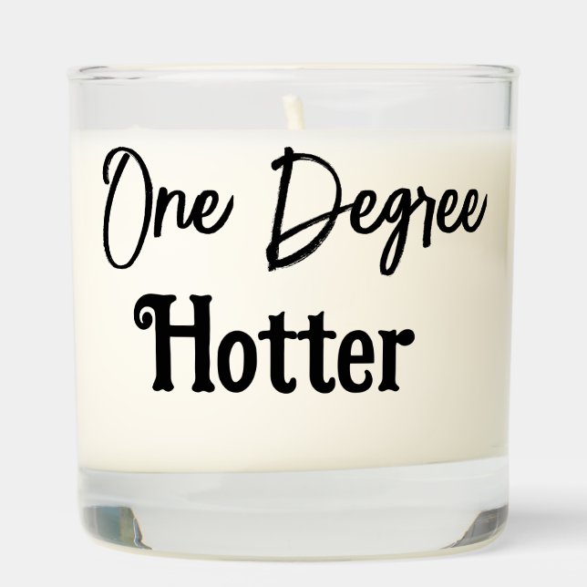 Graduation Gift One Degree Hotter Custom Candle  (Right)