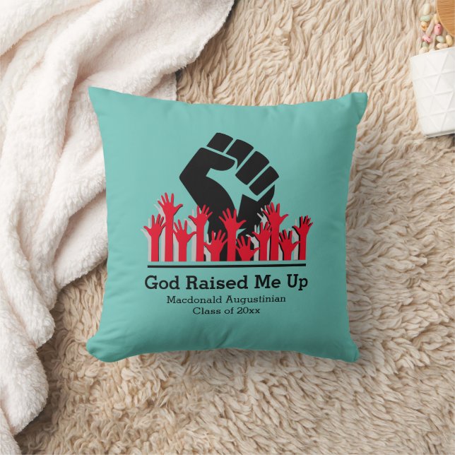Graduation GOD RAISED ME UP Throw Pillow (Blanket)