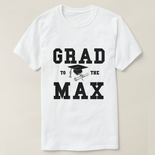 Graduation Grad Max Black Text T_Shirt