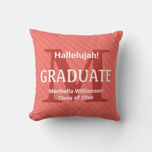 Graduation HALLELUJAH Custom Graduate Coral Throw Pillow