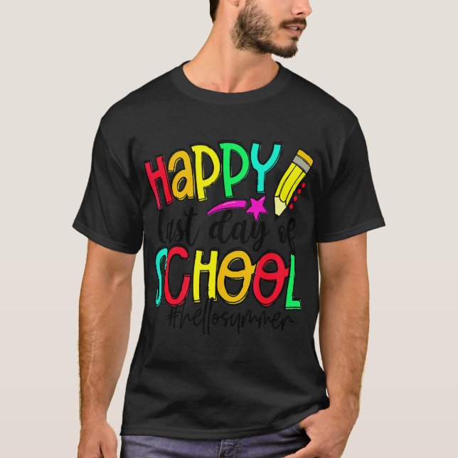 Graduation Happy Last Day Of School Kids Teacher T T-Shirt (Front)