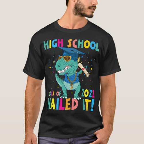 Graduation High School Class Of 2022 Nailed It Din T_Shirt