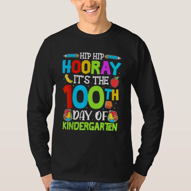 Graduation Hip Hip Hooray It's The 100th Day Of Ki T-Shirt (Front)