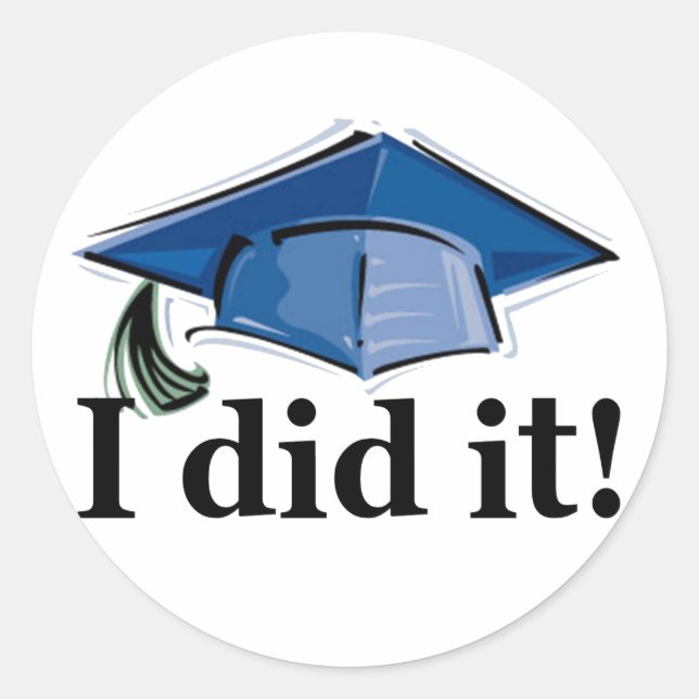 Graduation I Did It! Classic Round Sticker (Front)