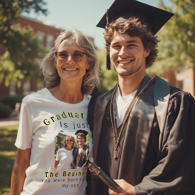 Graduation Is Just the Beginning | Proud Mom Quote T-Shirt (Creator Uploaded)