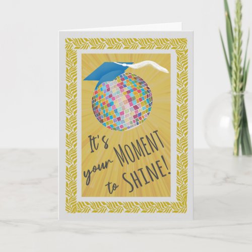 Graduation It’s Your Moment to Shine Card