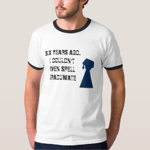 Graduation Joke Shirt