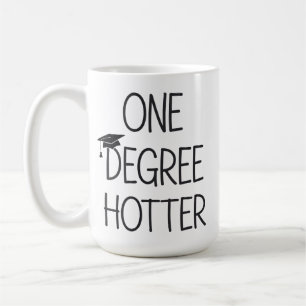 Graduation One Degree Hotter Funny College Masters Coffee Mug