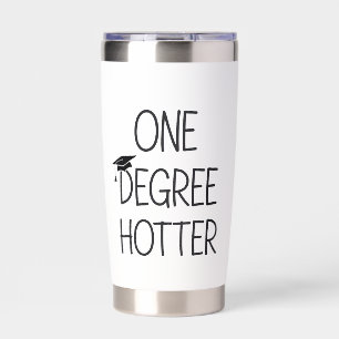 Graduation One Degree Hotter Funny College Masters Insulated Tumbler
