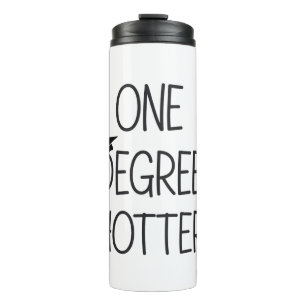 Graduation One Degree Hotter Funny College Masters Thermal Tumbler