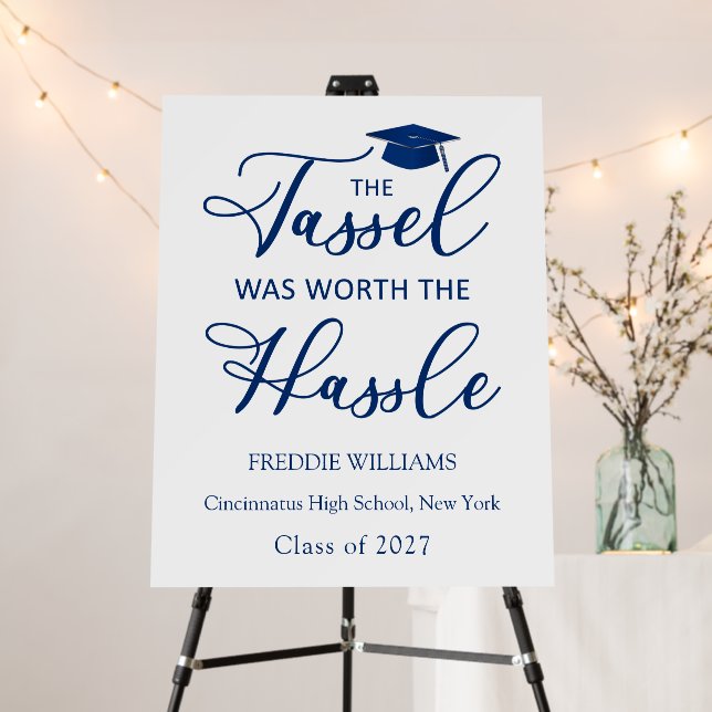 Graduation Party Tassel was Worth the Hassle Foam Board (In Situ (Stand))