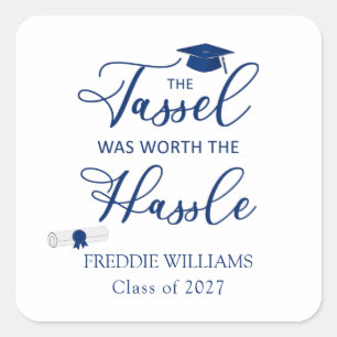 Graduation Party Tassel was Worth the Hassle Square Sticker