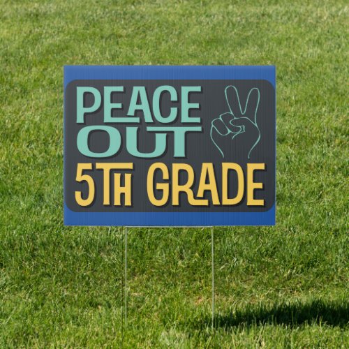 Graduation Peace Out 5th Grade School Sign