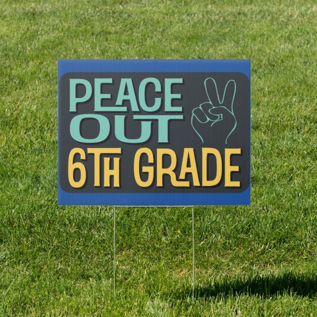 Graduation Peace Out 6th Grade School Sign (Insitu)