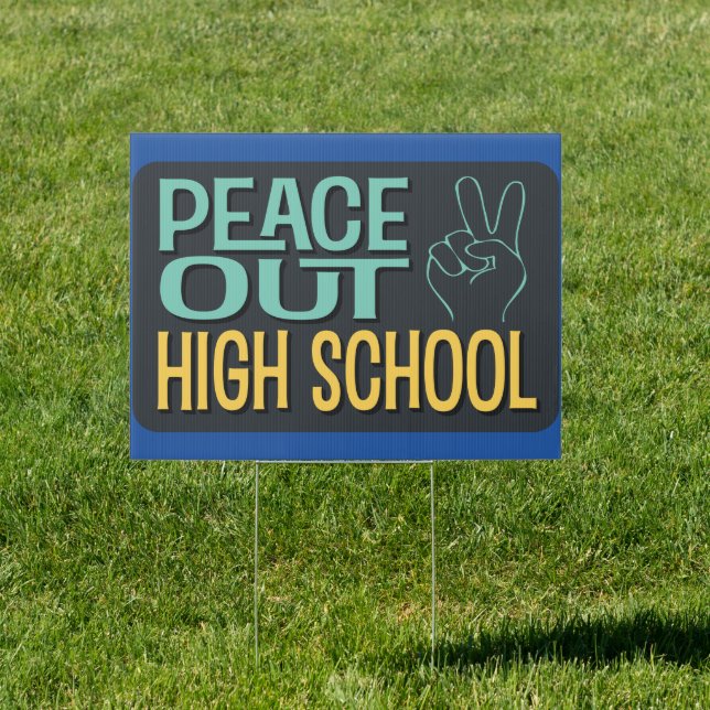 Graduation Peace Out High School Modern Fun Sign (Insitu)