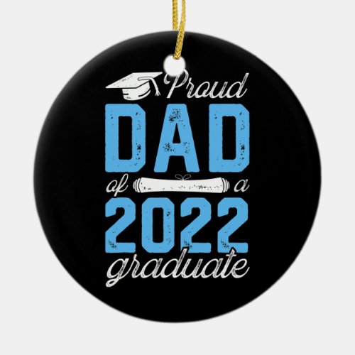 Graduation Proud Dad Of A 2022 Graduate Senior Ceramic Ornament