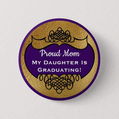 Graduation Proud Mom Faux Gold Purple Daughter Button