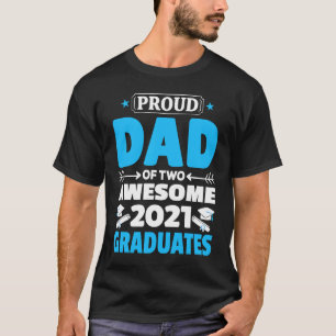 Graduation  Proud Papa of Two Awesome 2021 Graduat T-Shirt